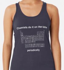 Chemists do it on the table (Periodically) Women's Tank Top