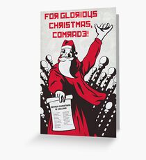 For Glorious Christmas, Comrade! Greeting Card