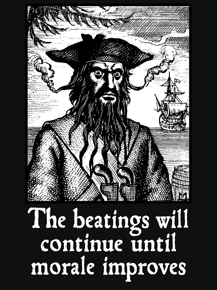 Will continue. We will continue. Will continue. Will continue. Unless morale improves the beatings will continue.
