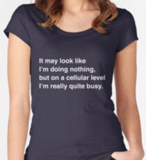 On a Cellular Level I'm really quite busy Women's Fitted Scoop T-Shirt