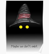 Maybe We Don't Exist - Final Fantasy IX (Vivi) Poster