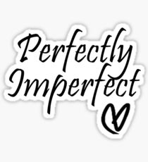 Perfectly Imperfect Sticker