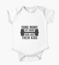 Some Moms Lift More Than Just Their Kids One Piece - Short Sleeve