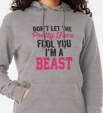 Don't Let The Pretty Face Fool You I'm A Beast (Pink) Leichter Hoodie