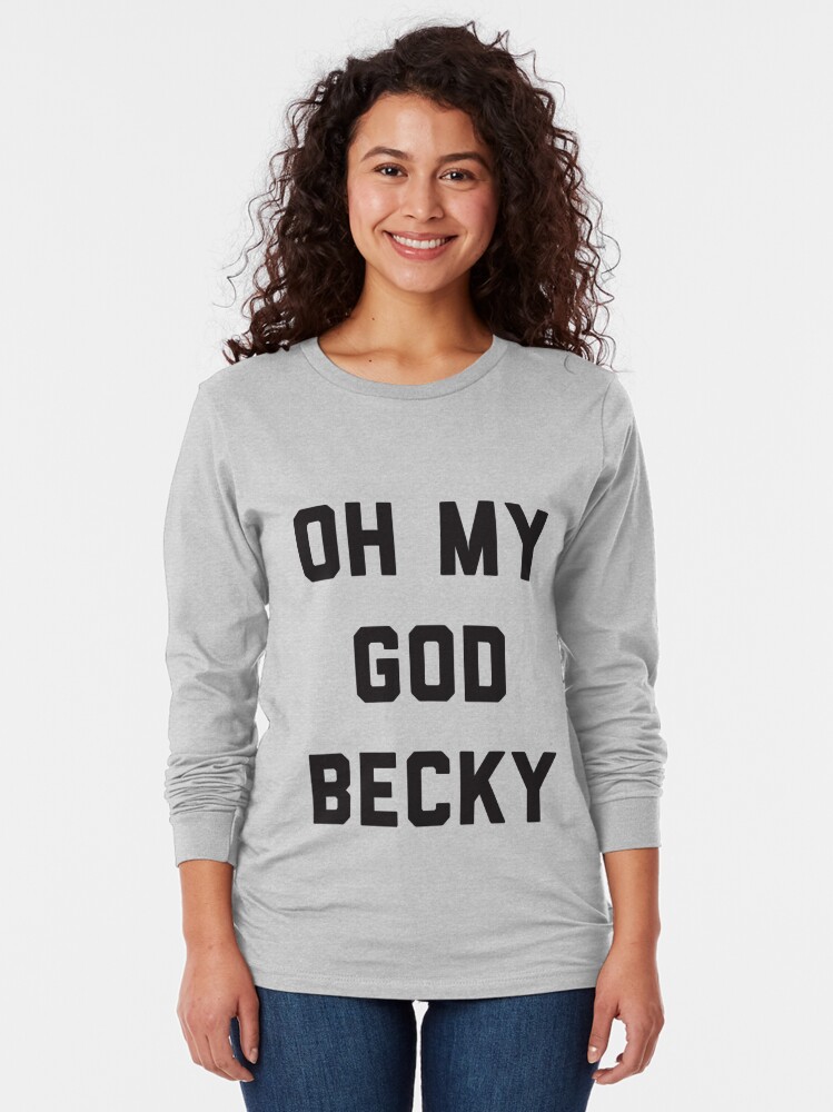 oh my god becky t shirt