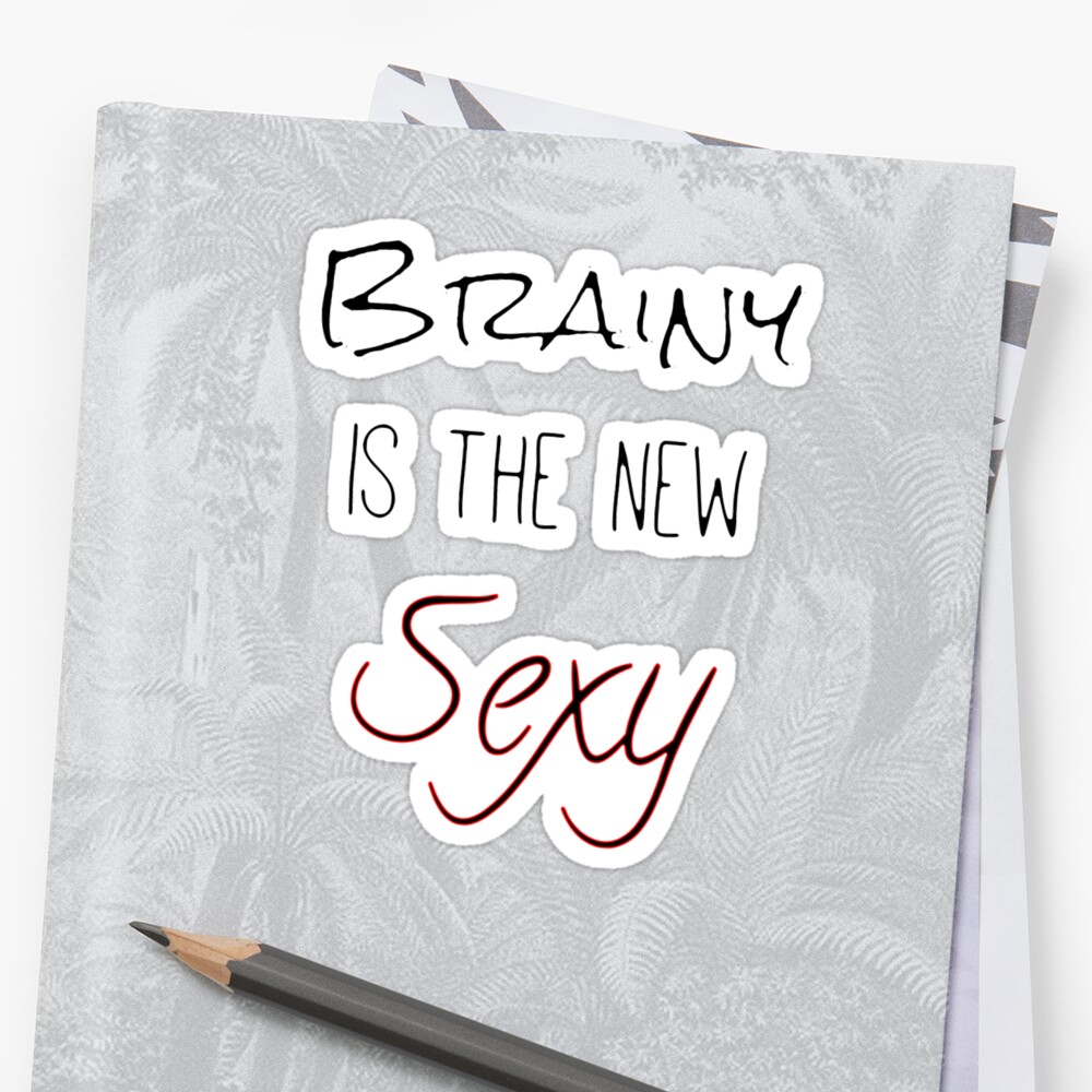 Brainy Is The New Sexy Stickers By Paperdreamland Redbubble