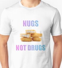 NUGS NOT DRUGS Unisex T-Shirt