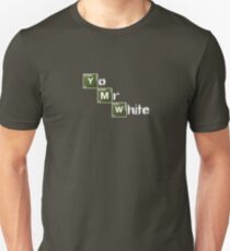 Yo Mr White. Unisex T-Shirt