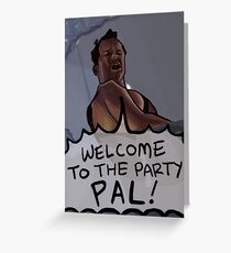 Welcome to the Party Pal! Greeting Card