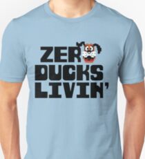 Zero Ducks Livin' Unisex T-Shirt