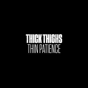 Thick Thighs Thin Patience Funny Distressed Leggings for Sale by  artworkbyrihen
