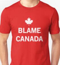 Blame Canada Unisex T-Shirt