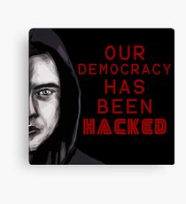 Elliot "our democracy has been hacked" Canvas Print