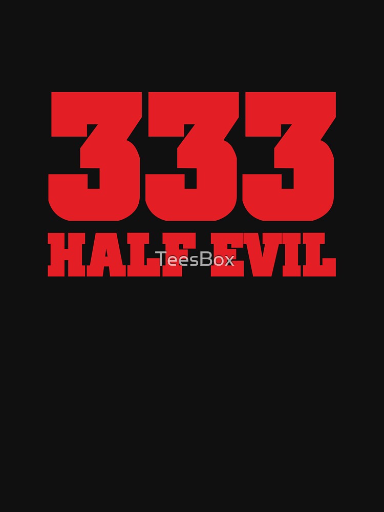333 Half Evil by TeesBox
