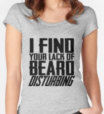 I Find Your Lack Of Beard Disturbing Women's Fitted Scoop T-Shirt