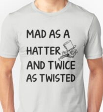 Mad as a Hatter and twice as twisted Slim Fit T-Shirt