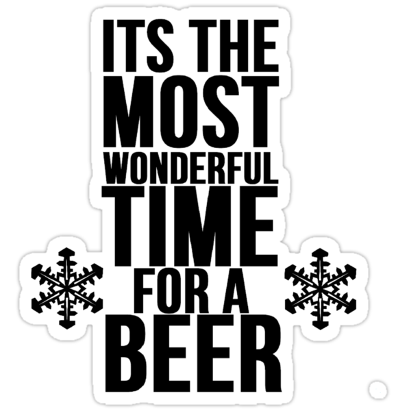  its the most wonderful time for a beer stickers by mralan redbubble