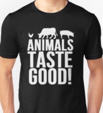 Animals Taste Good Unisex T-Shirt