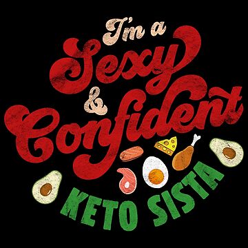 I'm A Sexy and Confident Keto Sista - Keto Diet, Ketogenic Diet, Low Carb  Diet Sticker for Sale by lookhumandesign