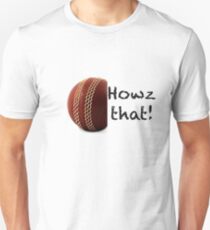 Howz That! Unisex T-Shirt