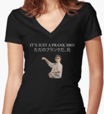 ITS JUST A PRANK BRO Women's Fitted V-Neck T-Shirt