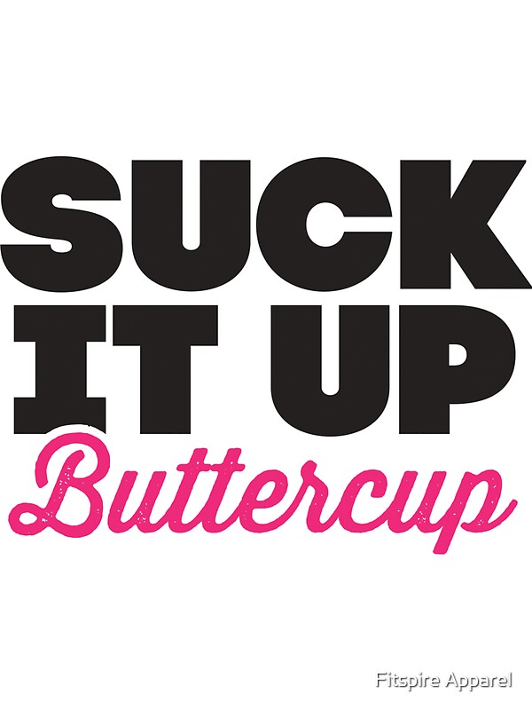 suck-it-up-buttercup-stickers-by-fitspire-apparel-redbubble