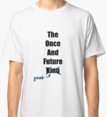 The Once and Future Prat Classic T-Shirt