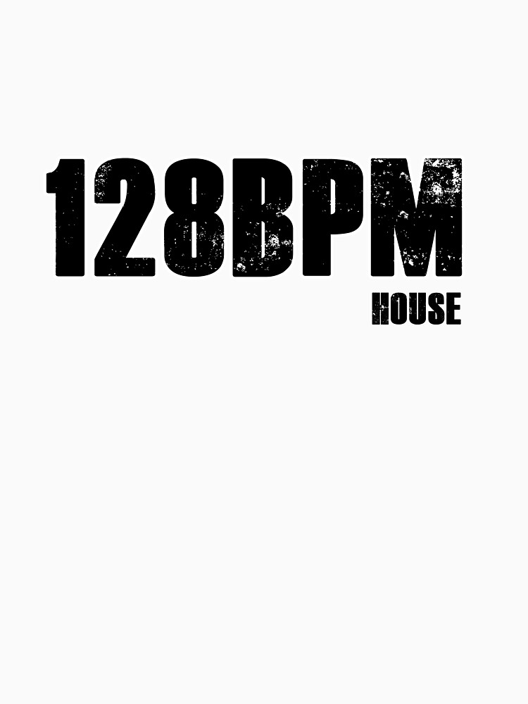 "128 BPM House" Tshirt by raneman Redbubble