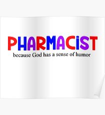 Pharmacist God Has a Sense of Humor Poster