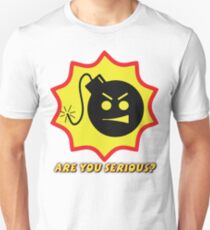 Are you Serious? Unisex T-Shirt