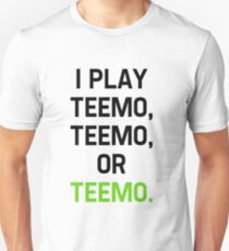 I Play Teemo Unisex T-Shirt