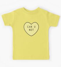 Can U Not Kids T-Shirt