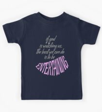 BE ENTERTAINING. Kids Tee