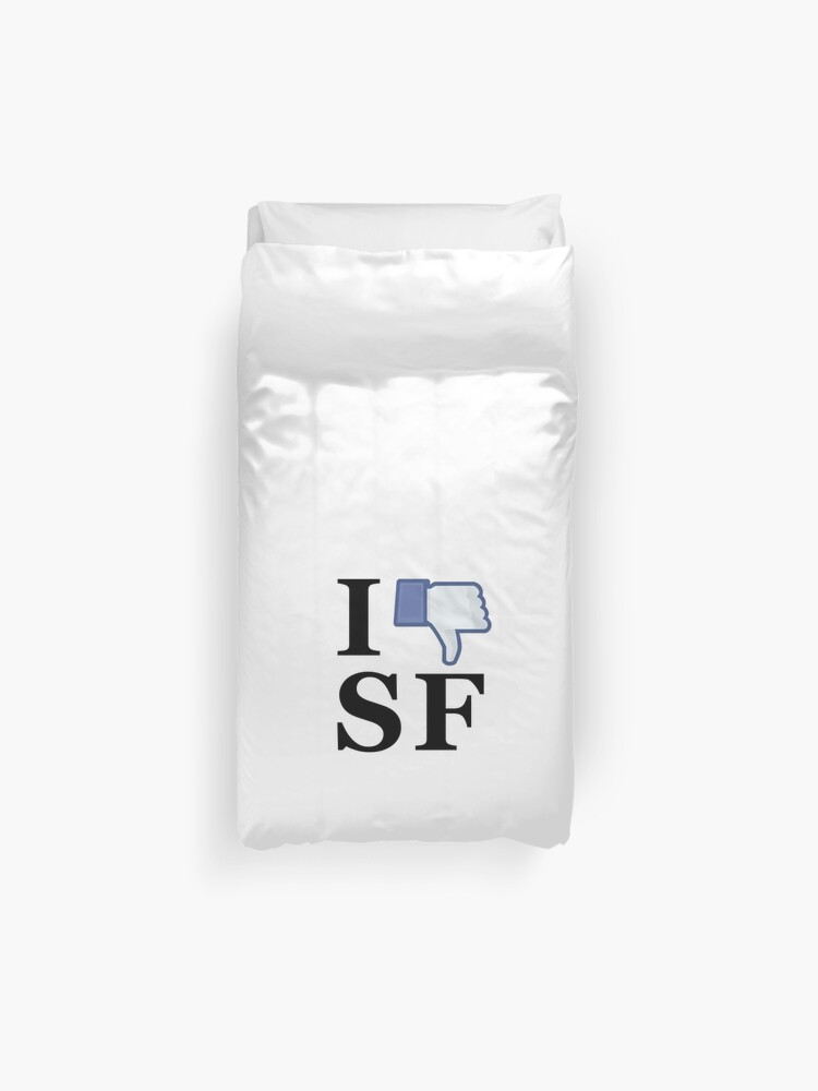 I Unlike Sf I Love Sf San Francisco Duvet Cover By Skpixel