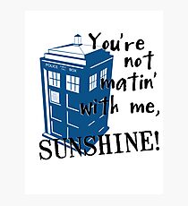 Not Matin' With Me Photographic Print