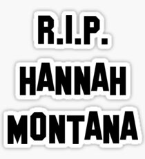 MY R.I.P. Hannah Montana Shirt! Sticker
