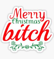 Merry Christmas Bitch Sticker