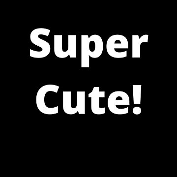 Artwork thumbnail, TheCoffeeCupLife Kids: Super Cutie! by CoffeeCupLife2