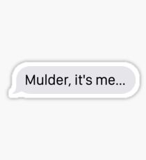 "Mulder, it's me..." Sticker
