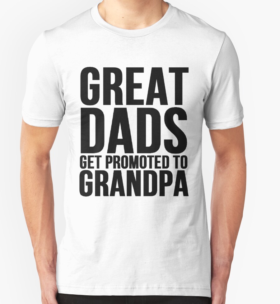 Download "Great Dads Promoted to Grandpa" T-Shirts & Hoodies by ...