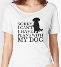 Camiseta ancha para mujer Lo siento, no puedo. Tengo planes con mi perro. Camiseta de Labrador