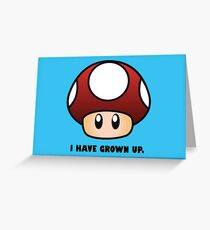I HAVE GROWN UP. Greeting Card