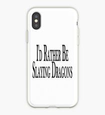 Rather Slay Dragons iPhone Case