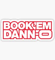 BOOK 'EM DANN-O! Sticker