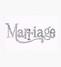 Marriage Is Photographic Print