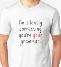 I'm silently correcting your grammar Slim Fit T-Shirt