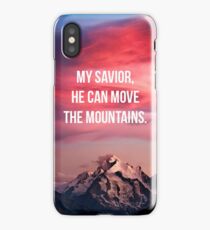 My Saviour He Can Move The Mountians iPhone Case