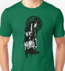 I - W A S - A - K I N G Unisex T-Shirt