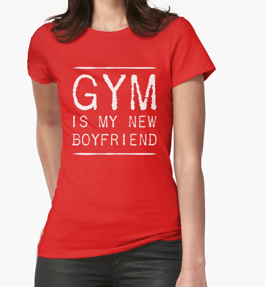 gym is my new girlfriend t shirt