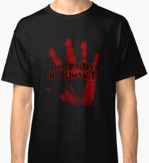 My faith in humanity. Classic T-Shirt